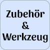 Zubehör und Werkzeug